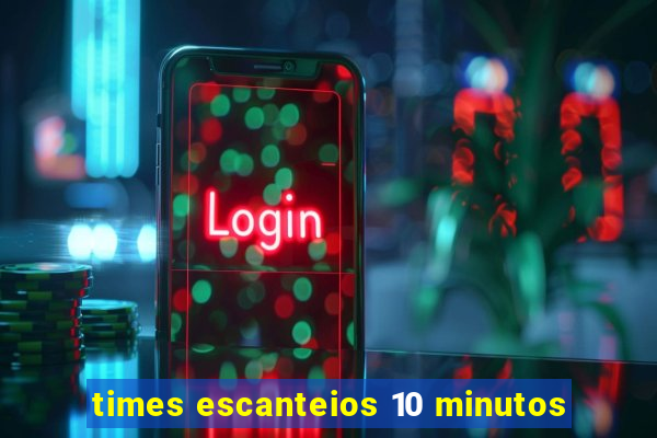 times escanteios 10 minutos